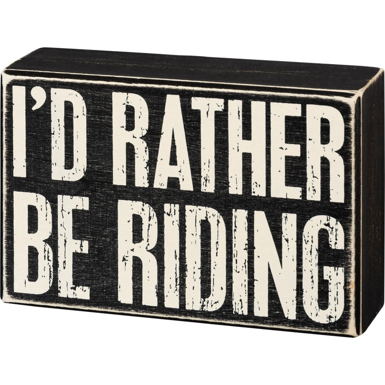 I'd Rather Be Riding Box Sign image 0