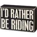 I'd Rather Be Riding Box Sign image 0