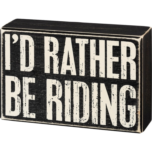 I'd Rather Be Riding Box Sign image 0